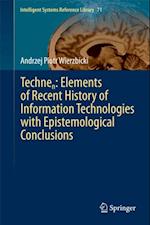 Technen: Elements of Recent History of Information Technologies with Epistemological Conclusions