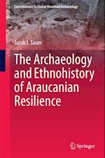 Archaeology and Ethnohistory of Araucanian Resilience