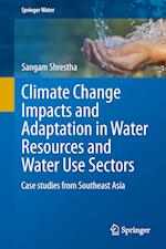 Climate Change Impacts and Adaptation in Water Resources and Water Use Sectors