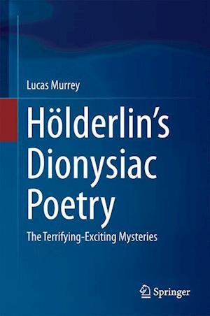 Hölderlin’s Dionysiac Poetry