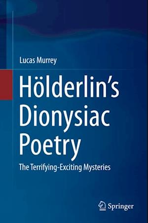 Holderlin's Dionysiac Poetry