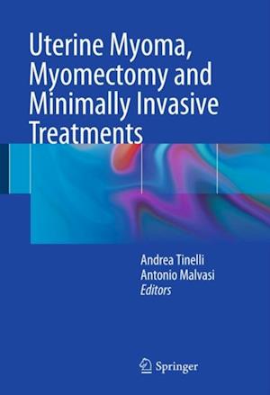 Uterine Myoma, Myomectomy and Minimally Invasive Treatments