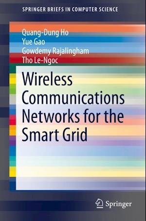 Wireless Communications Networks for the Smart Grid