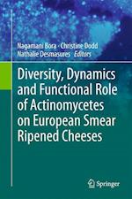 Diversity, Dynamics and Functional Role of Actinomycetes on European Smear Ripened Cheeses