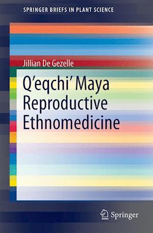 Q’eqchi’ Maya Reproductive Ethnomedicine