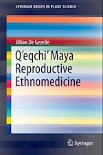 Q'eqchi' Maya Reproductive Ethnomedicine