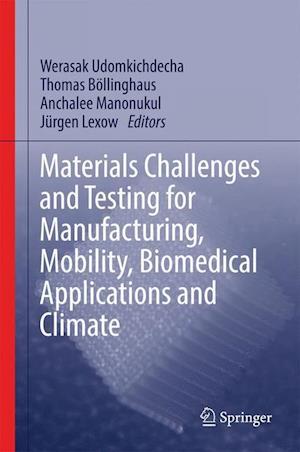 Materials Challenges and Testing for Manufacturing, Mobility, Biomedical Applications and Climate