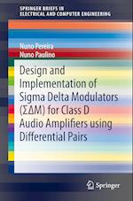 Design and Implementation of Sigma Delta Modulators (S?M) for Class D Audio Amplifiers using Differential Pairs