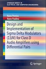 Design and Implementation of Sigma Delta Modulators ([Sigma Delta]M) for Class D Audio Amplifiers using Differential Pairs
