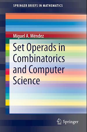 Set Operads in Combinatorics and Computer Science