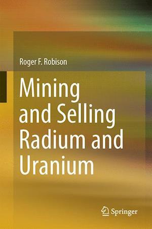 Mining and Selling Radium and Uranium