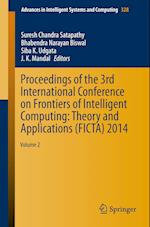 Proceedings of the 3rd International Conference on Frontiers of Intelligent Computing: Theory and Applications (FICTA) 2014
