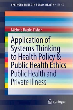 Application of Systems Thinking to Health Policy & Public Health Ethics