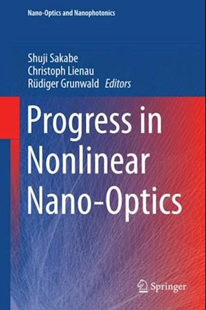 Progress in Nonlinear Nano-Optics