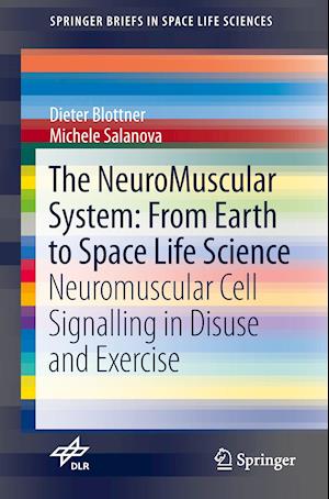 The NeuroMuscular System: From Earth to Space Life Science