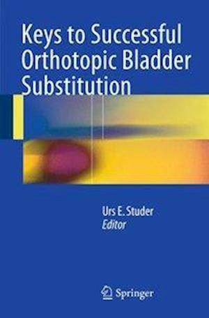 Keys to Successful Orthotopic Bladder Substitution