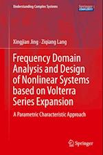 Frequency Domain Analysis and Design of Nonlinear Systems based on Volterra Series Expansion