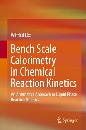 Bench Scale Calorimetry in Chemical Reaction Kinetics