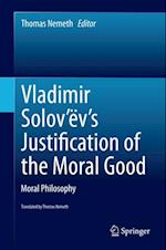 Vladimir Solov'ev's Justification of the Moral Good