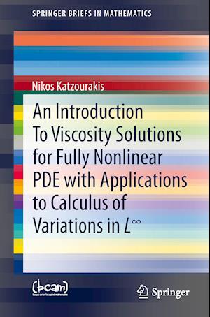 An Introduction To Viscosity Solutions for Fully Nonlinear PDE with Applications to Calculus of Variations in L