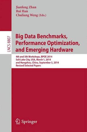 Big Data Benchmarks, Performance Optimization, and Emerging Hardware