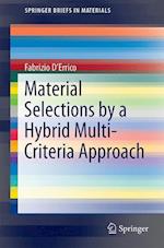 Material Selections by a Hybrid Multi-Criteria Approach