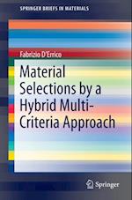 Material Selections by a Hybrid Multi-Criteria Approach