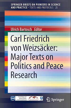 Carl Friedrich von Weizsäcker: Major Texts on Politics and Peace Research