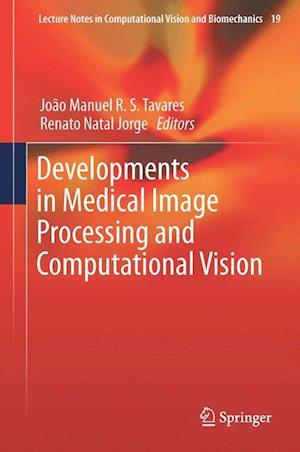 Developments in Medical Image Processing and Computational Vision