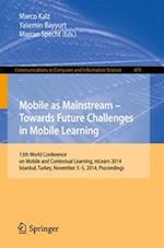 Mobile as Mainstream - Towards Future Challenges in Mobile Learning
