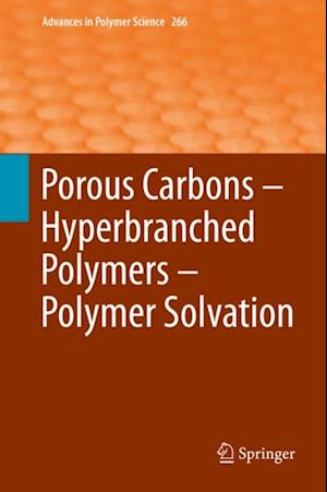 Porous Carbons - Hyperbranched Polymers - Polymer Solvation