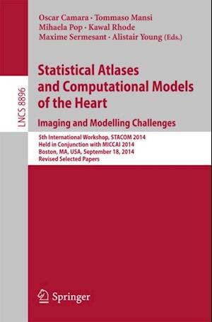 Statistical Atlases and Computational Models of the Heart: Imaging and Modelling Challenges