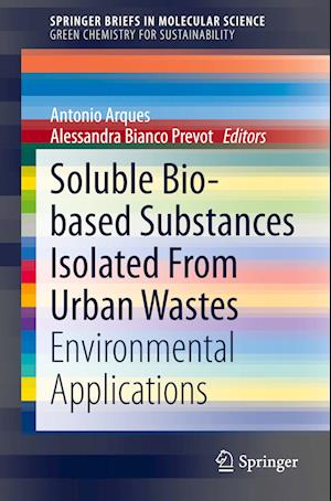 Soluble Bio-based Substances Isolated From Urban Wastes