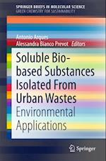 Soluble Bio-based Substances Isolated From Urban Wastes