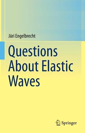 Questions About Elastic Waves