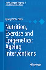 Nutrition, Exercise and Epigenetics: Ageing Interventions