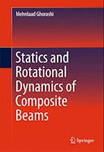 Statics and Rotational Dynamics of Composite Beams
