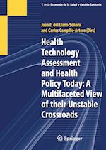 Health Technology Assessment and Health Policy Today: A Multifaceted View of their Unstable Crossroads