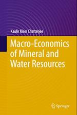 Macro-Economics of Mineral and Water Resources