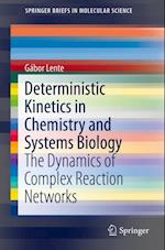 Deterministic Kinetics in Chemistry and Systems Biology