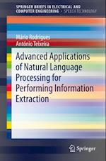 Advanced Applications of Natural Language Processing for Performing Information Extraction