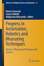 Progress in Automation, Robotics and Measuring Techniques