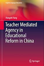 Teacher Mediated Agency in Educational Reform in China