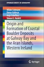 Origin and Formation of Coastal Boulder Deposits at Galway Bay and the Aran Islands, Western Ireland