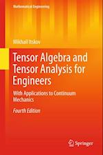 Tensor Algebra and Tensor Analysis for Engineers