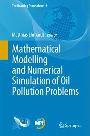 Mathematical Modelling and Numerical Simulation of Oil Pollution Problems