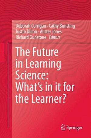 The Future in Learning Science: What’s in it for the Learner?