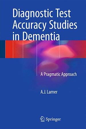 Diagnostic Test Accuracy Studies in Dementia