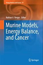 Murine Models, Energy Balance, and Cancer