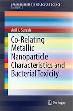 Co-Relating Metallic Nanoparticle Characteristics and Bacterial Toxicity